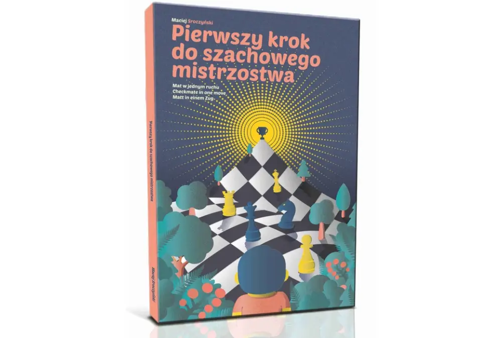 Pierwszy krok do szachowego mistrzostwa - Maciej Sroczyński