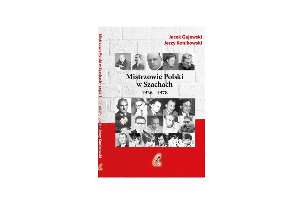 Mistrzowie Polski w Szachach 1926-1978 - J. Gajewski, J. Konikowski
