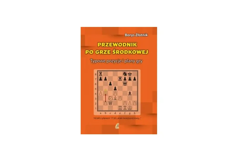 Przewodnik po grze środkowej - Borys Złotnik