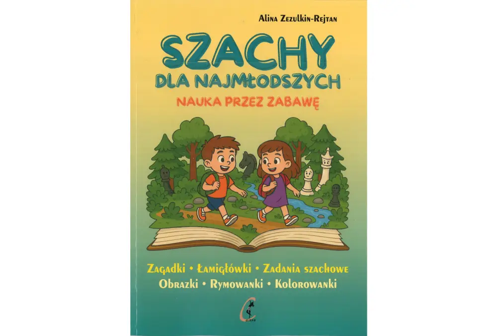 Szachy dla najmłodszych. Nauka przez zabawę. Zagadki, łamigłówki, zadania szachowe