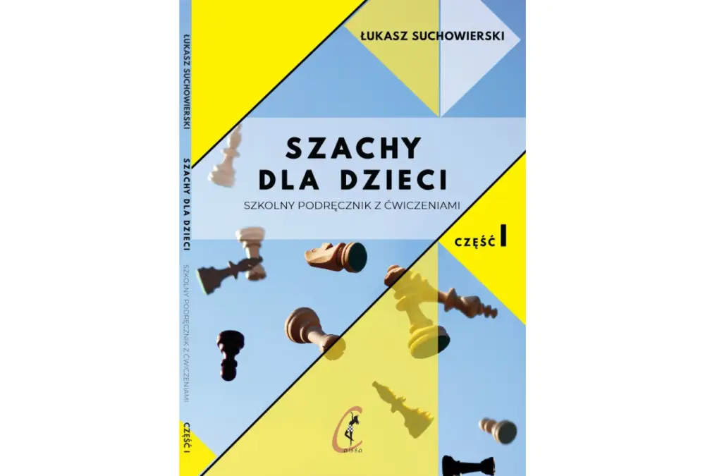 Szachy dla dzieci. Szkolny podręcznik z ćwiczeniami cz. I - Łukasz Suchowierski