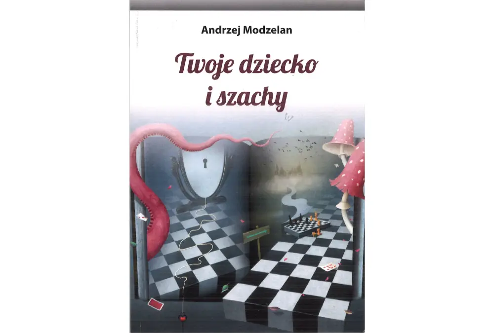 Twoje dziecko i szachy - Andrzej Modzelan