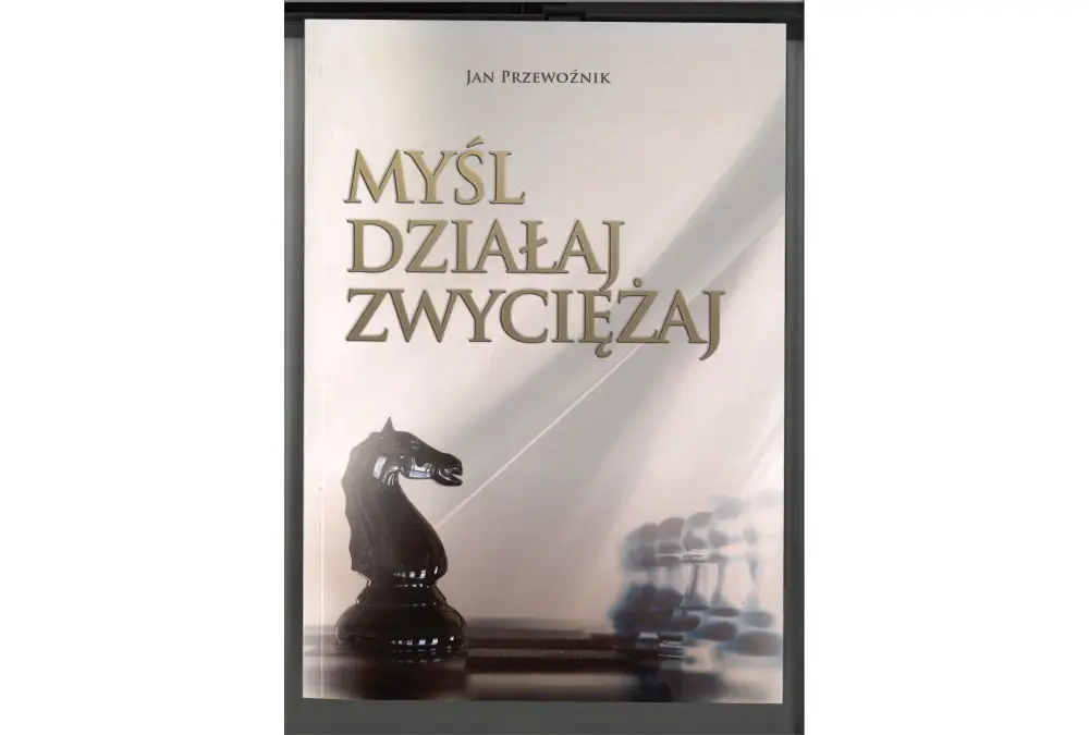 Myśl, działaj, zwyciężaj - Jan Przewoźnik