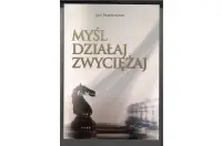 Myśl, działaj, zwyciężaj - Jan Przewoźnik Myśl, działaj, zwyciężaj - Jan Przewoźnik
