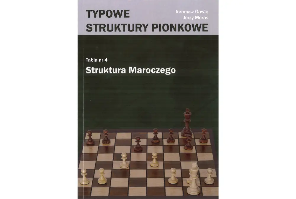 Typowe struktury pionkowe. Struktura Maroczego - I. Gawle, J. Moraś