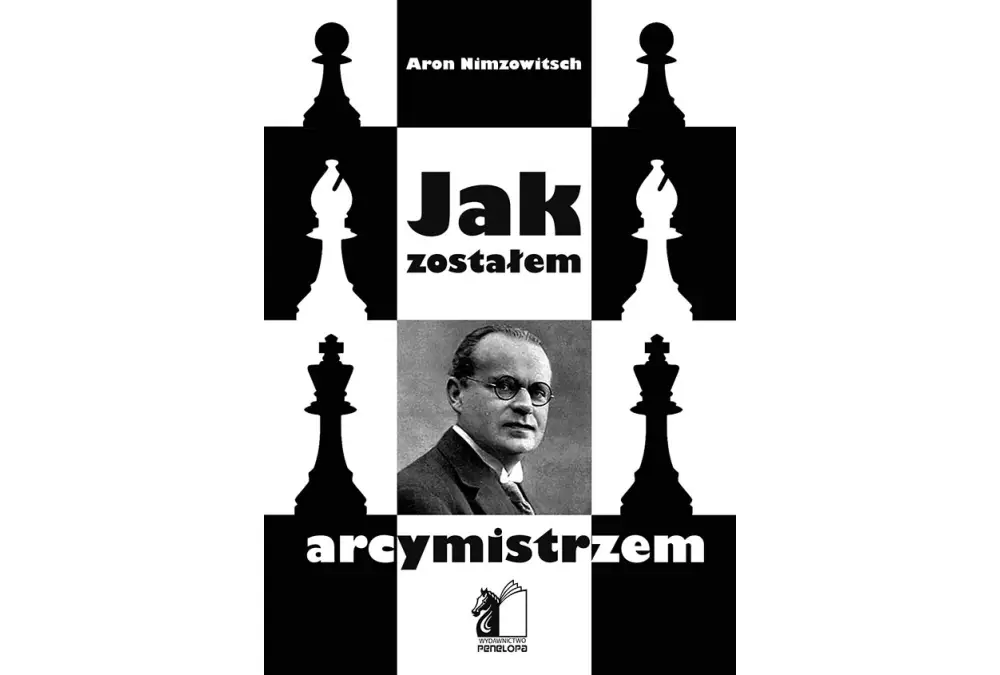Jak zostałem Arcymistrzem - A. Nimzowitsch
