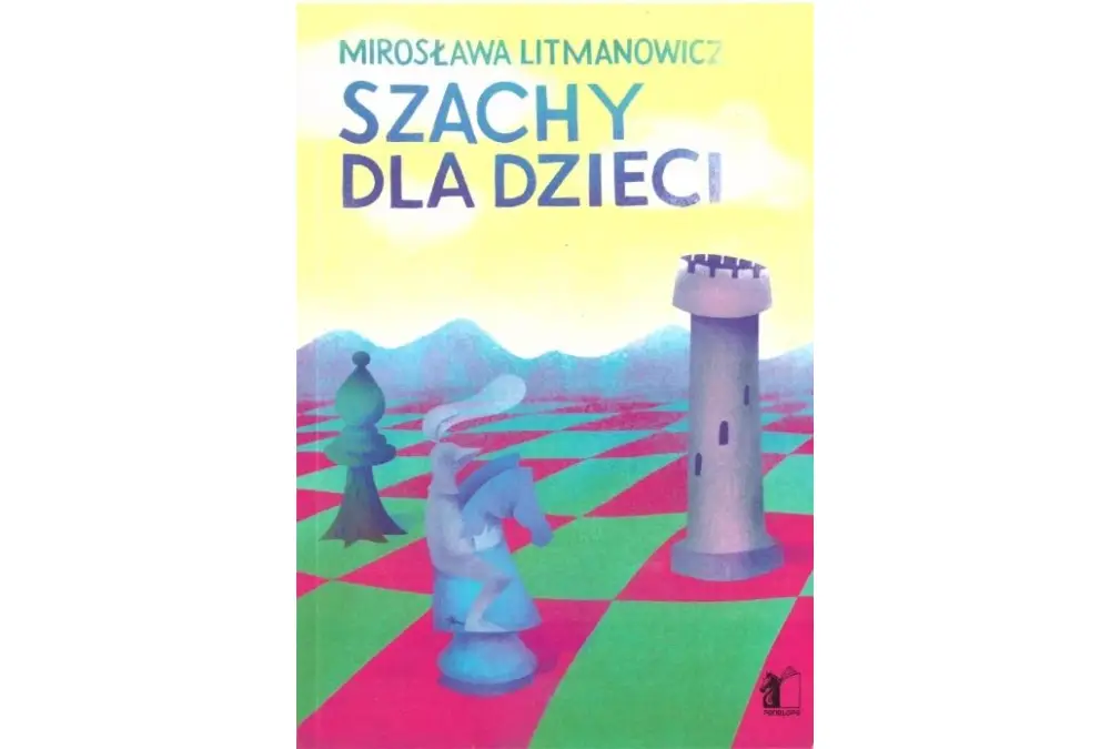Szachy dla dzieci. Część 1 (Nowe wydanie) - Mirosława Litmanowicz