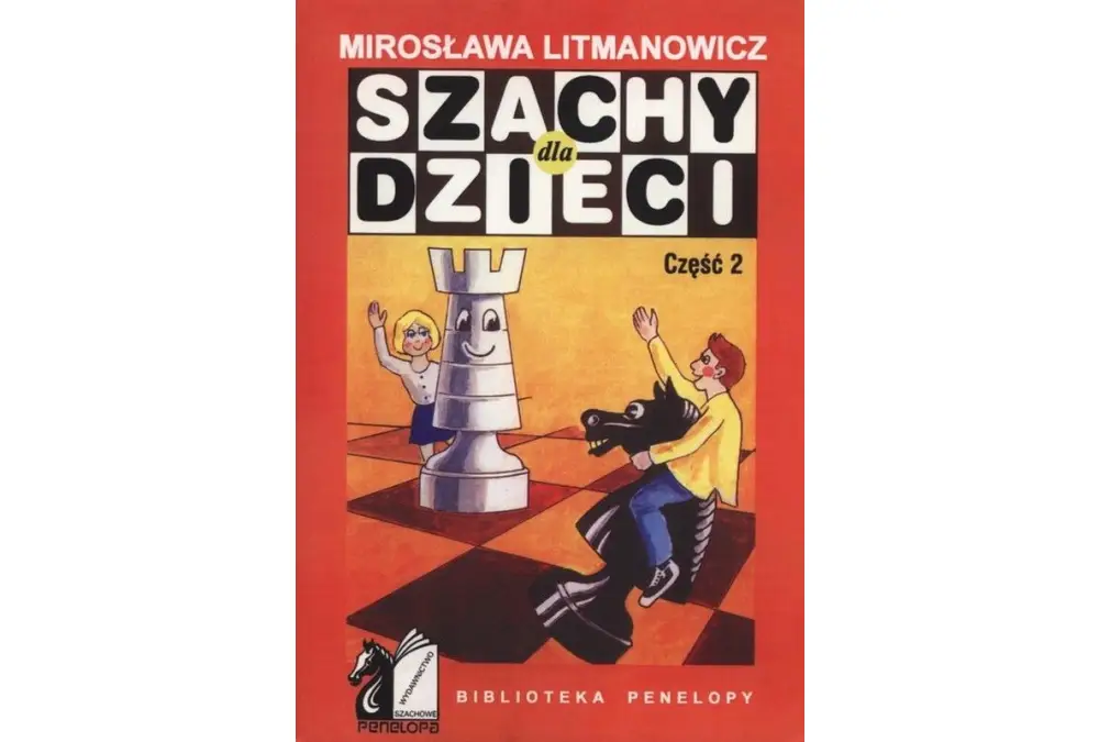 Szachy dla dzieci. Część 2 - Mirosława Litmanowicz