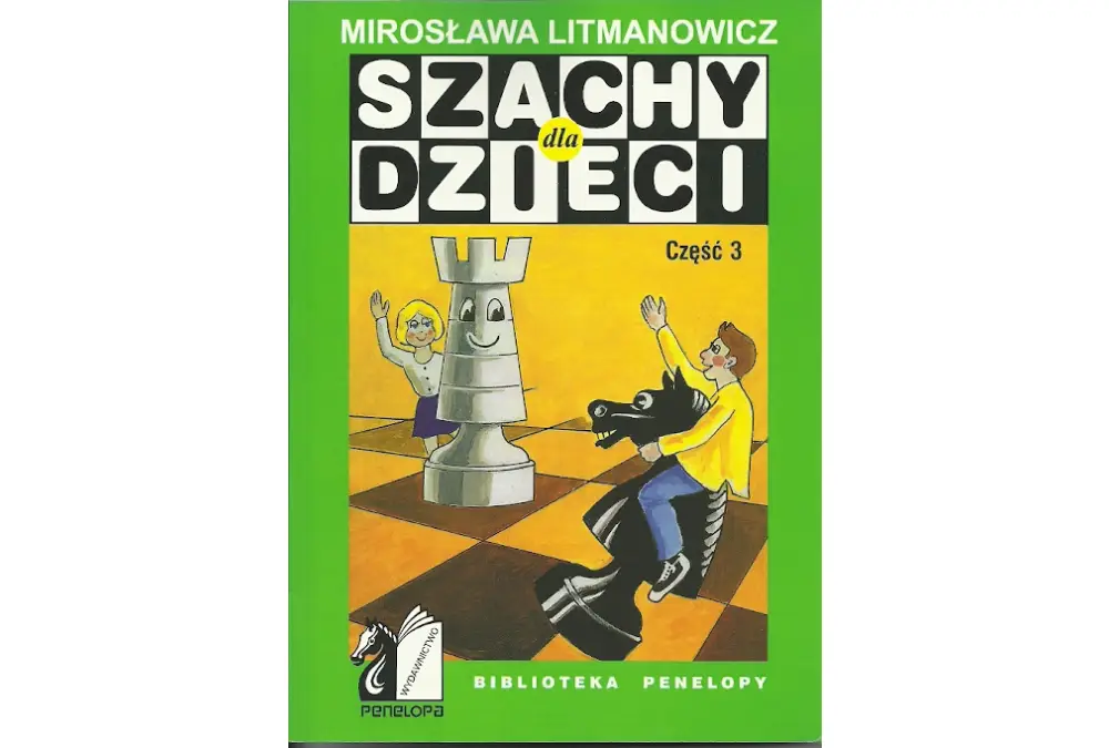Szachy dla dzieci. Część 3 - Mirosława Litmanowicz