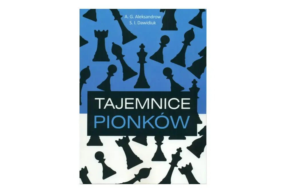 Tajemnice pionków - część 1 - A.G. Aleksandrow, S.I. Dawidiuk