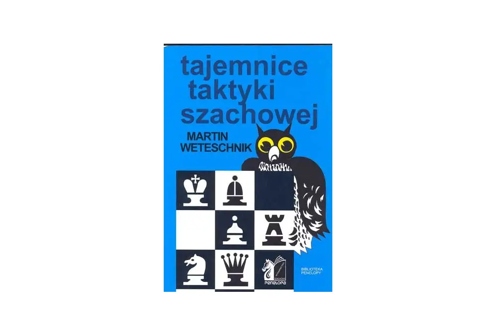 Tajemnice Taktyki Szachowej - Martin Weteschnik