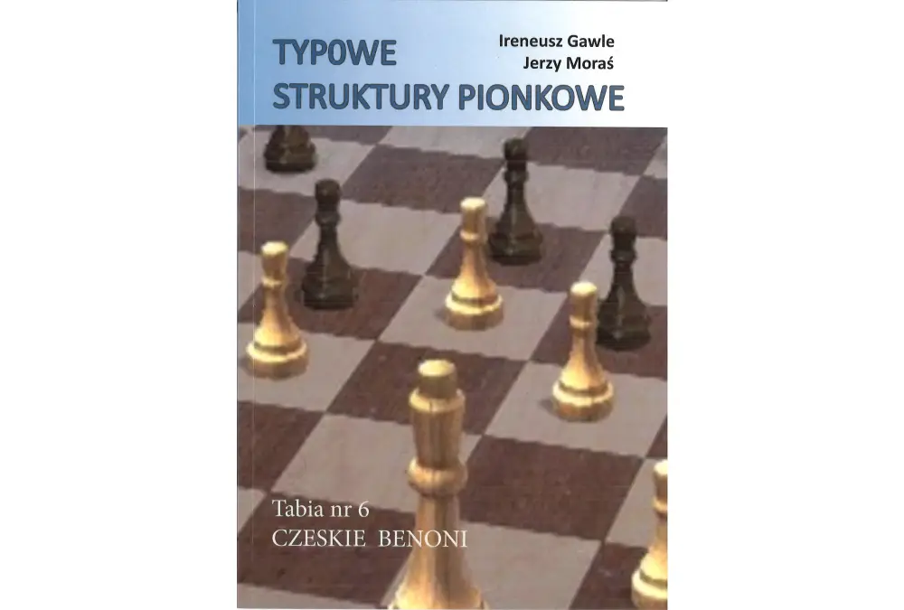 Typowe struktury pionkowe. Czeskie Benoni - I. Gawle, J. Moraś