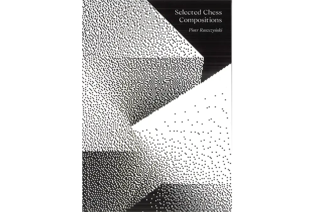 Wybrane kompozycje szachowe - Piotr Ruszczyński