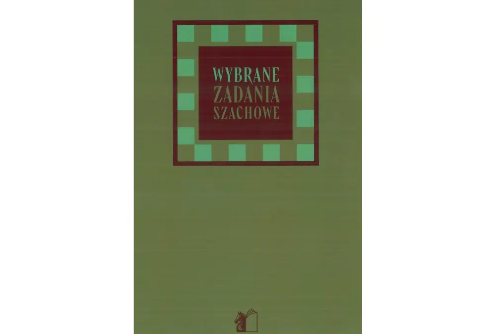 Wybrane zadania szachowe - Kazimierz Grabowski