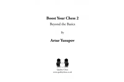 Boost your Chess 2 - Beyond the Basics by Artur Yusupov (miękka okładka)