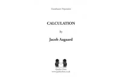 Grandmaster Preparation - Calculation (2nd edition) by Jacob Aagaard (miękka okładka)