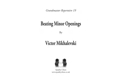 Grandmaster Repertoire 19 - Beating Minor Openings by Victor Mikhalevski (miękka okładka)