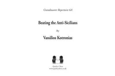 Grandmaster Repertoire 6A - Beating the Anti-Sicilians by Vassilios Kotronias (miękka okładka)