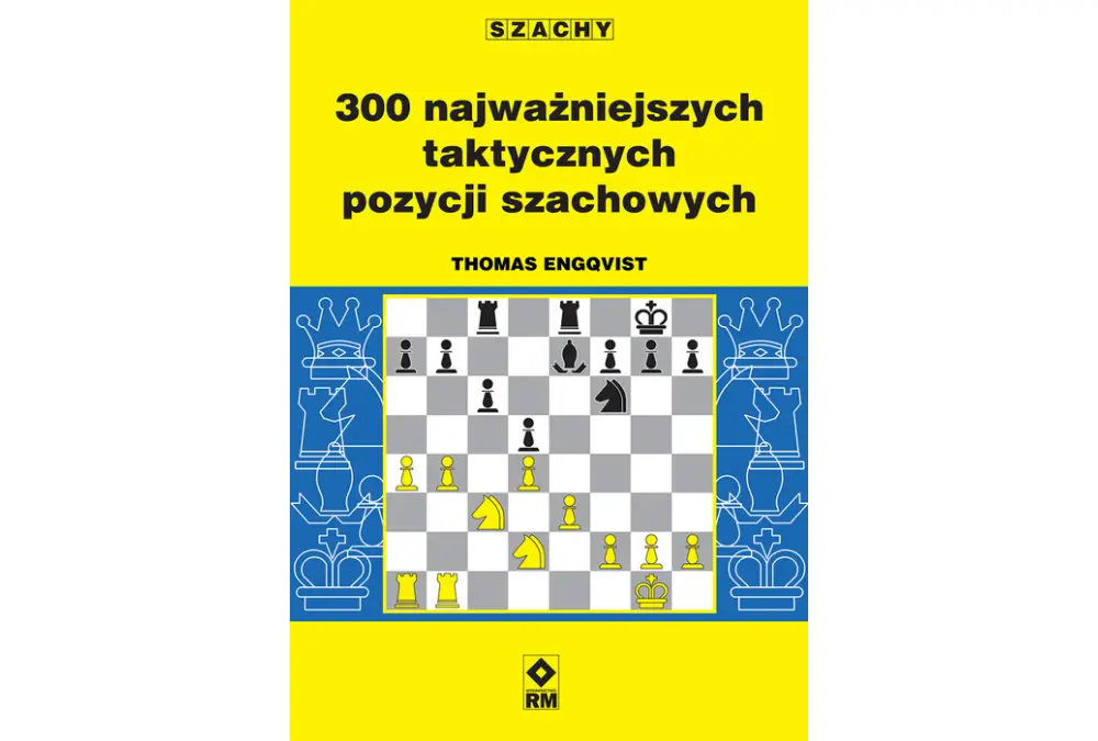 300 najważniejszych taktycznych pozycji szachowych - Thomas Engqvist