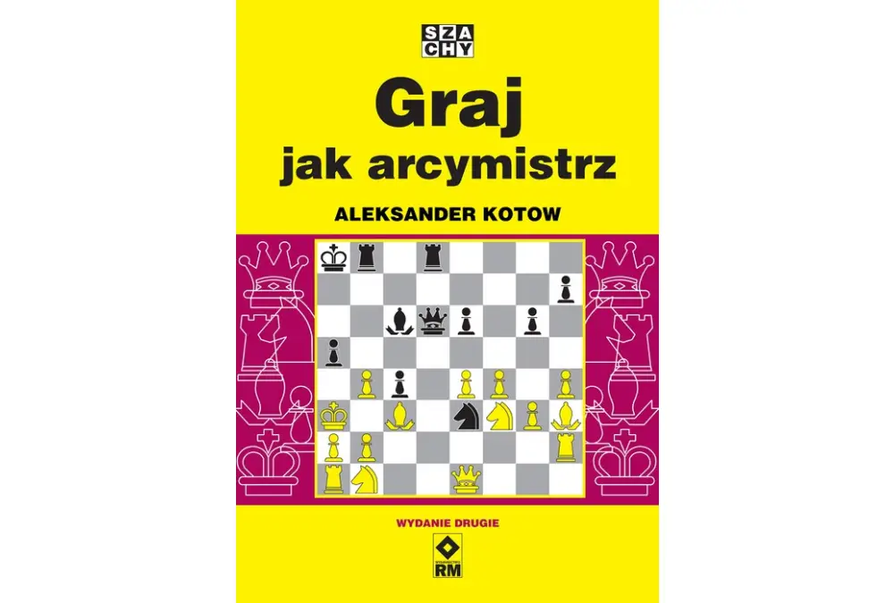 Graj jak arcymistrz (wyd. 2) - Aleksander Kotow