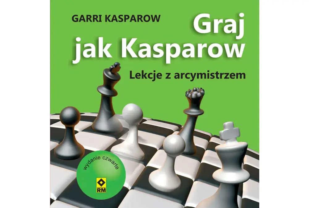 Graj jak Kasparow (wyd. 4) - Garri Kasparow