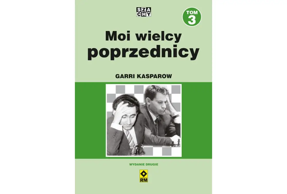 Moi wielcy poprzednicy. Tom 3 - Garri Kasparow (wydanie 2)