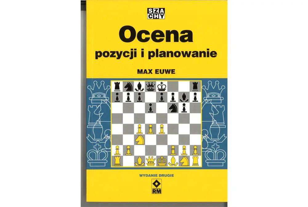 Ocena pozycji i planowanie - Max Euwe (wydanie drugie)
