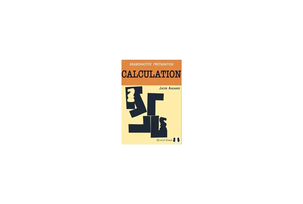 Grandmaster Preparation - Calculation (hardcover) by Jacob Aagaard