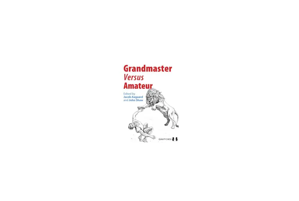Grandmaster vs Amateur edited by Jacob Aagaard and John Shaw (miękka okładka)