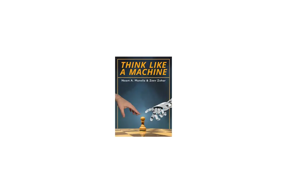 Think Like a Machine by Noam Manella and Zeev Zohar (twarda okładka)