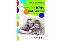 Chess for Kids and Parents by Heinz Brunthaler (miękka okładka) Chess for Kids and Parents by Heinz Brunthaler (miękka okładka)
