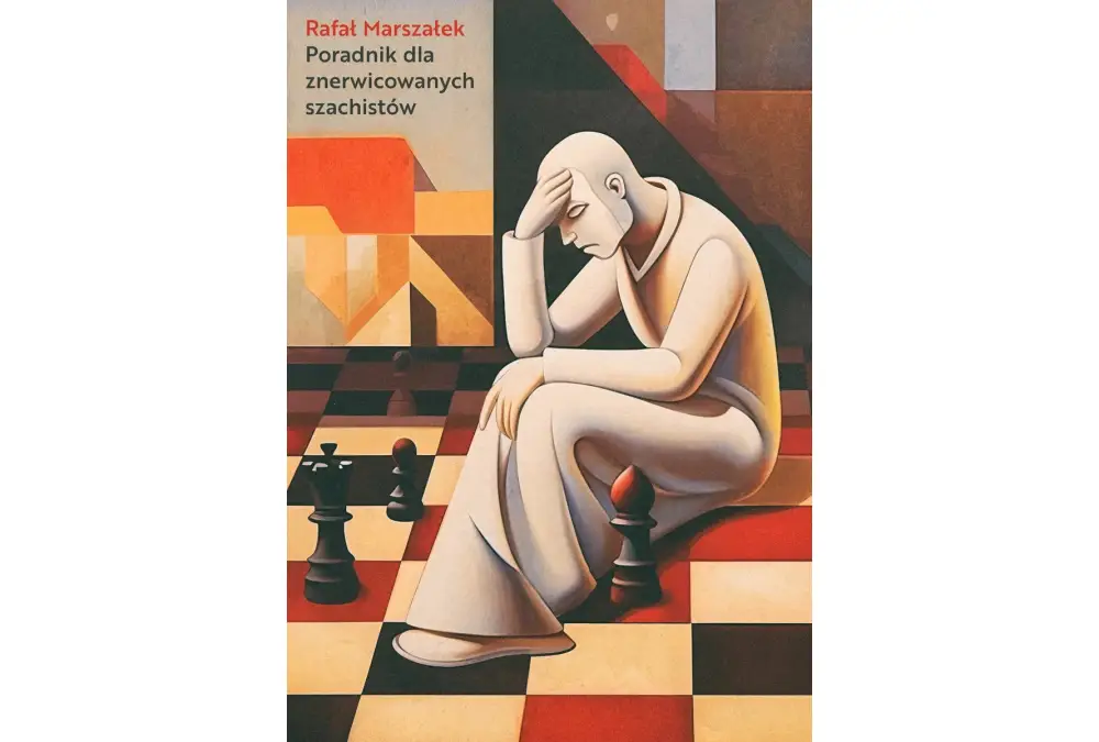 Poradnik dla znerwicowanych szachistów - Marszałek Rafał