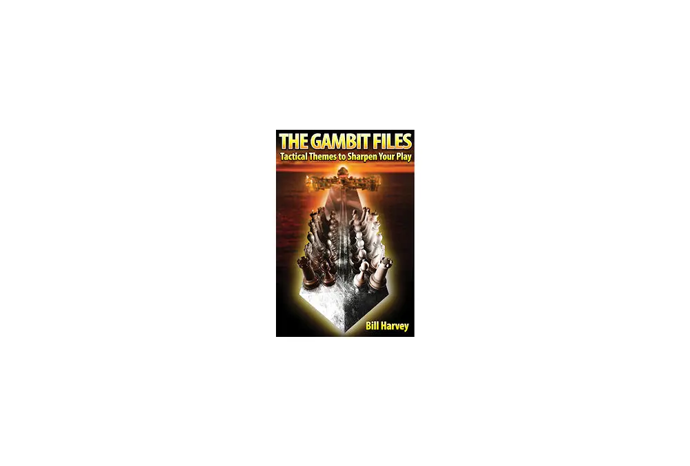 The Gambit Files: Tactical Themes to Sharpen Your Play