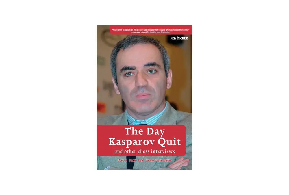 The Day Kasparov Quit: and other chess interviews