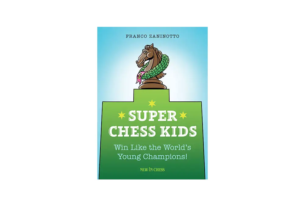 Super Chess Kids: Win Like the World's Young Champions!