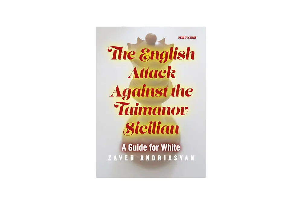 The English Attack against the Taimanov Sicilian: A Guide for White