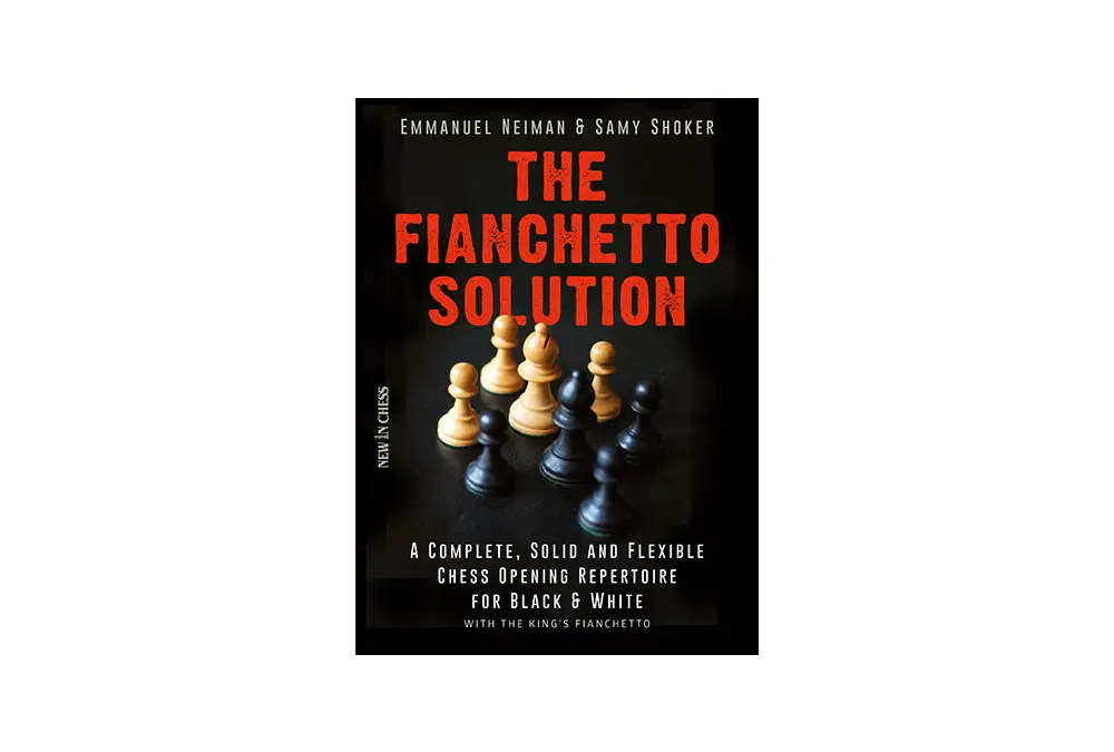 The Fianchetto Solution: A Complete, Solid and Flexible Chess Opening Repertoire