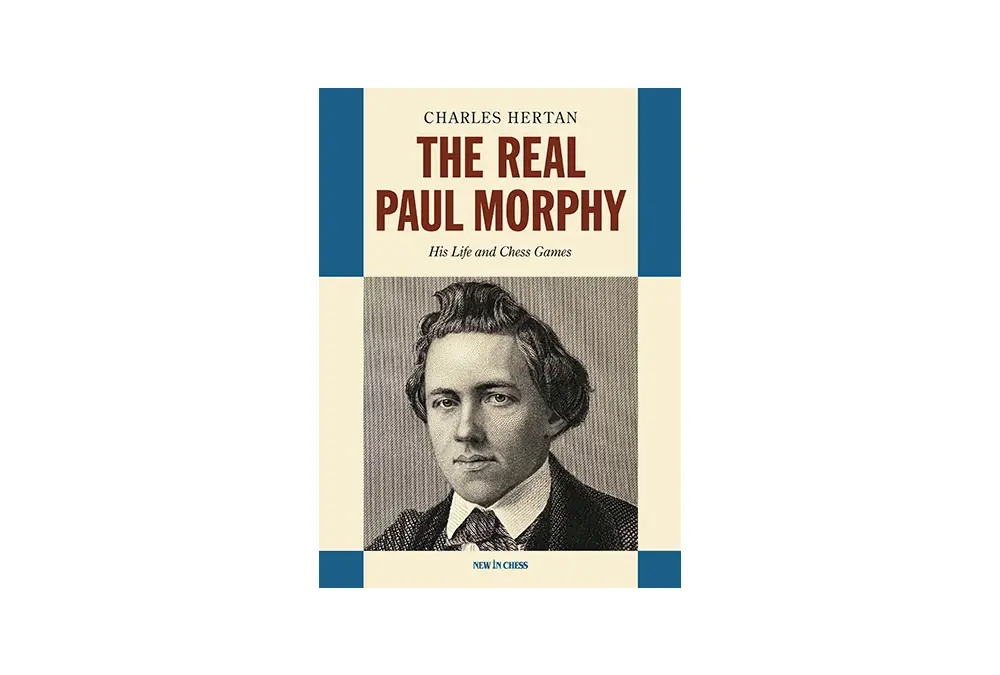 The Real Paul Morphy. His Life and Chess Games by Charles Hertan (twarda okładka)