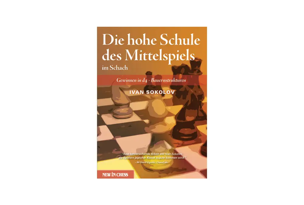 Die hohe Schule des Mittelspiels im Schach