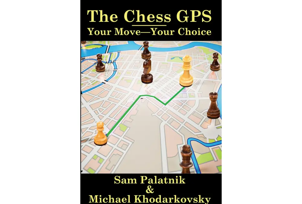 The Chess GPS vol.2 by Sam Palatnik, Michael Khodarkovsky