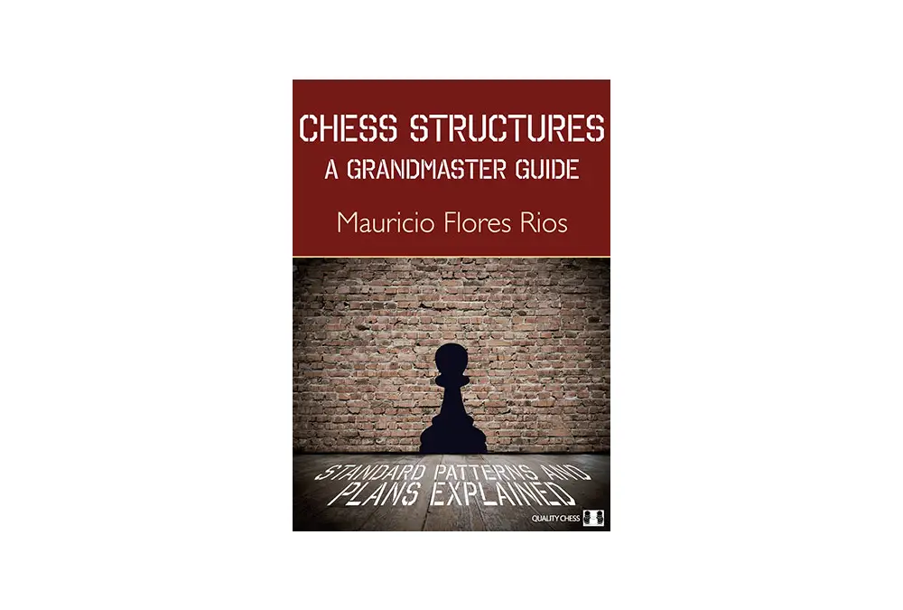 Chess Structures - A Grandmaster Guide by Mauricio Flores Rios (miękka okładka)