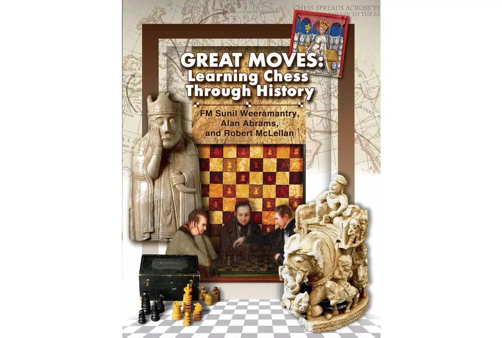 Great Moves Learning Chess Through History by Alan Abrams