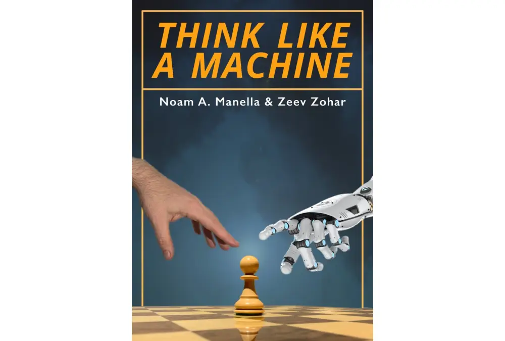 Think Like a Machine by Noam Manella and Zeev Zohar (twarda okładka)