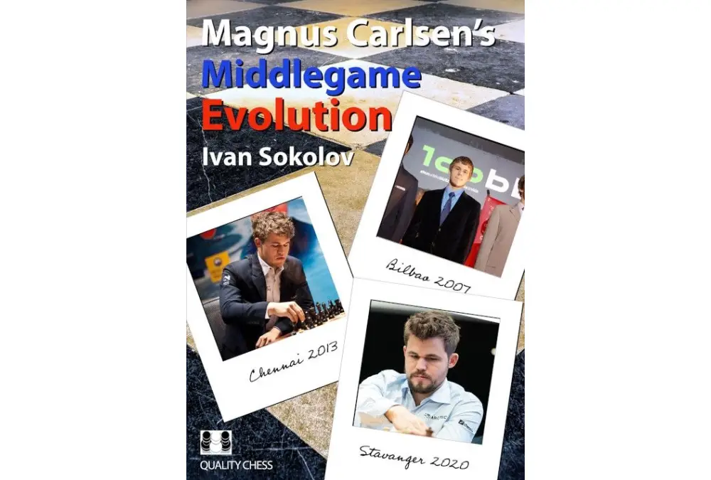 Magnus Carlsen's Middlegame Evolution by Ivan Sokolov