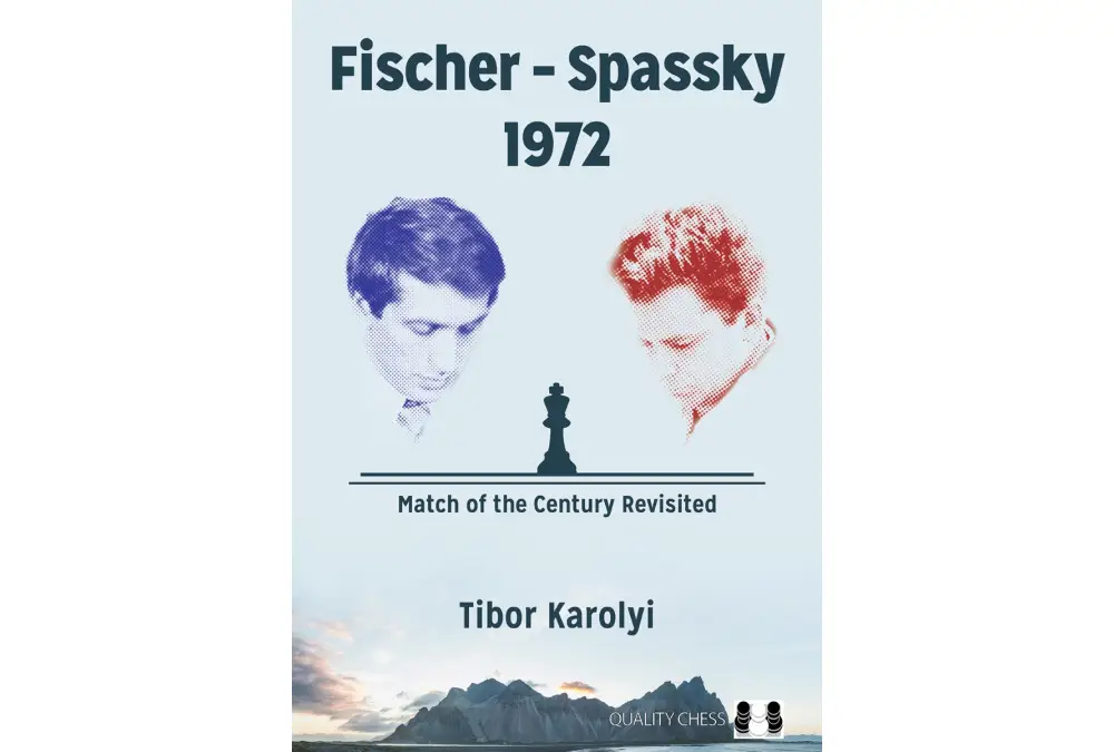 Fischer - Spassky 1972 by Tibor Karolyi (twarda okładka)