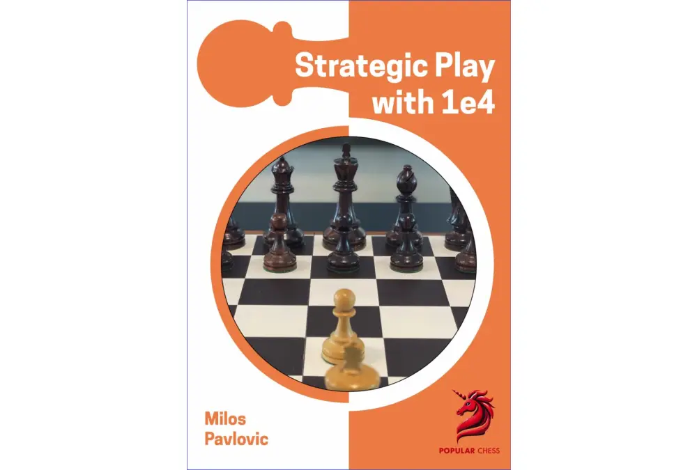 Opening Repertoire: Strategic Play with 1 e4 by Milos Pavlovic (miękka okładka)