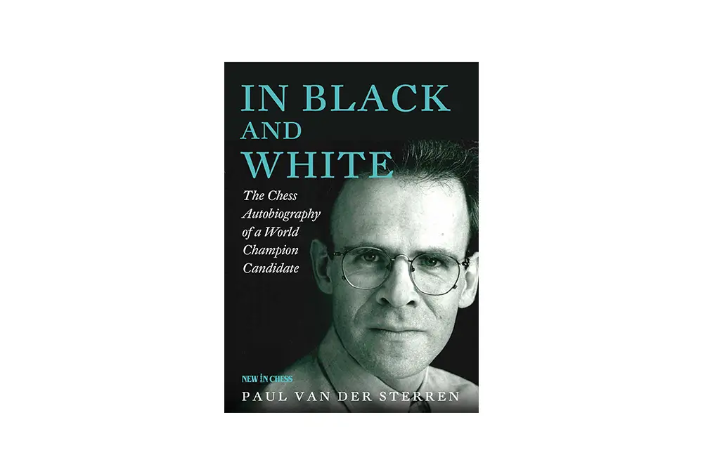In Black and White. The Chess Autobiography of a World Champion Candidate by Paul van der Sterren (twarda okładka)