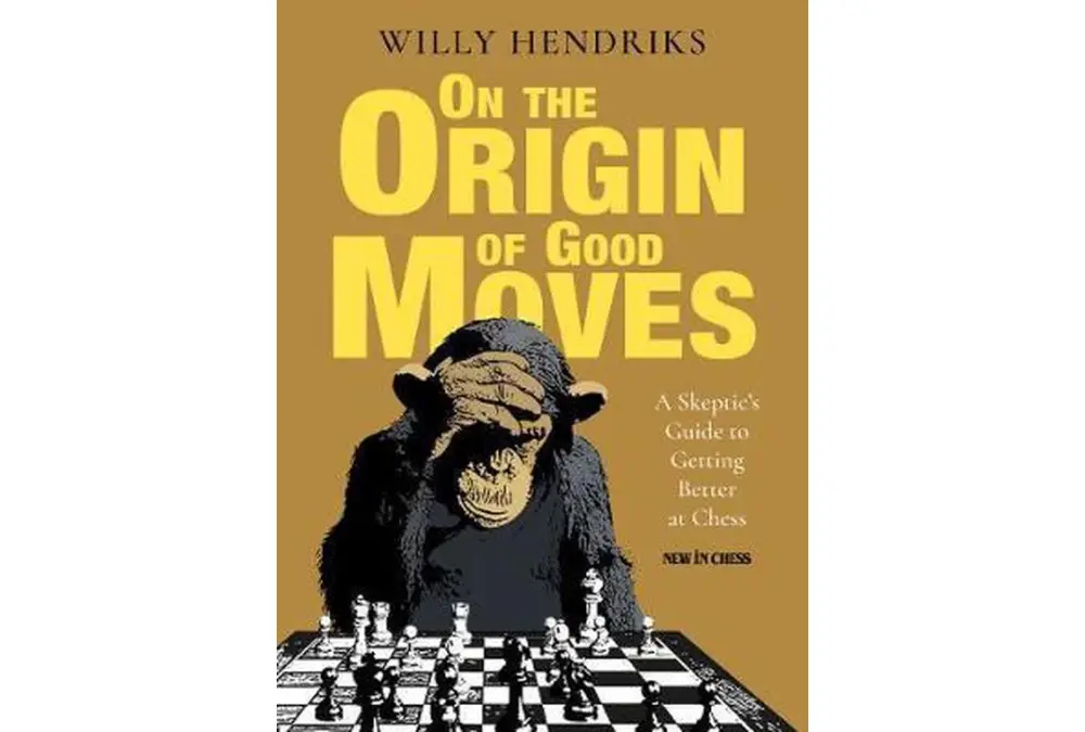 On the Origin of Good Moves by Willy Hendriks (twarda okładka)