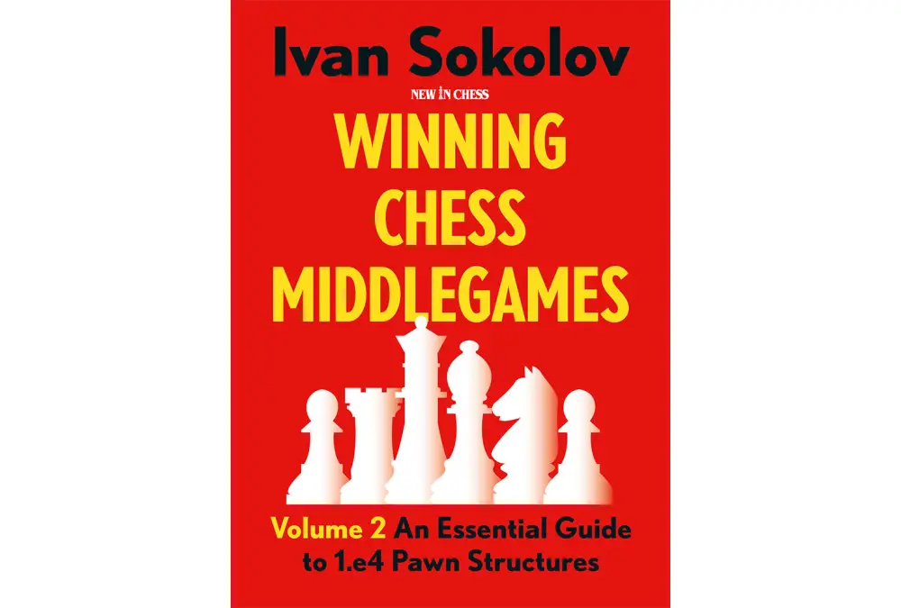 Winning Chess Middlegames - Volume 2. An Essential Guide to 1.e4 Pawn Structures by Ivan Sokolov (miękka okładka)
