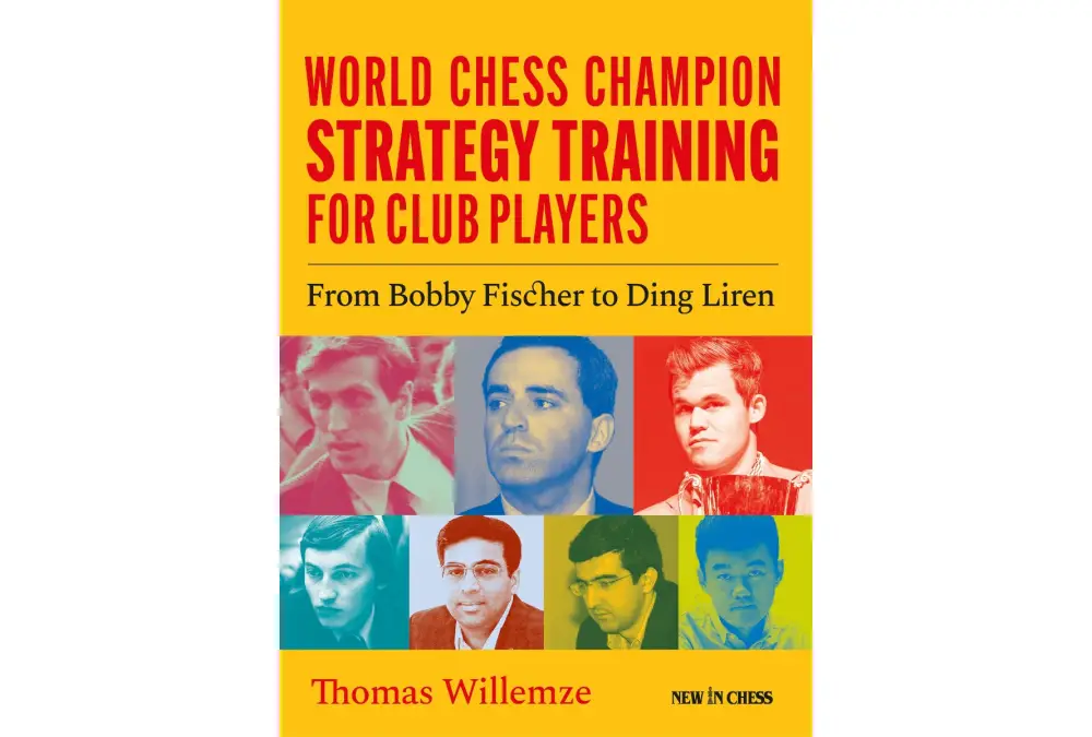 World Chess Champion Strategy Training For Club Players by Thomas Willemze